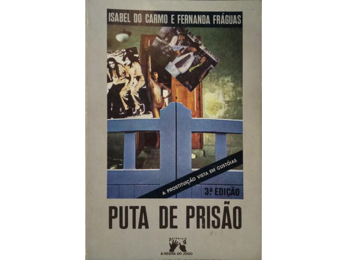 Livro PUTA DE PRISÃO: A PROSTITUIÇÃO VISTA EM CUSTÓIAS [3ª EDIÇÃO] de Carmo  (Isabel Do) E Fernanda Fráguas (Português) | Worten.pt