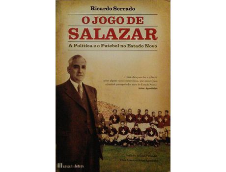  Jogo de Salazar A Política e o Futebol no Estado Novo