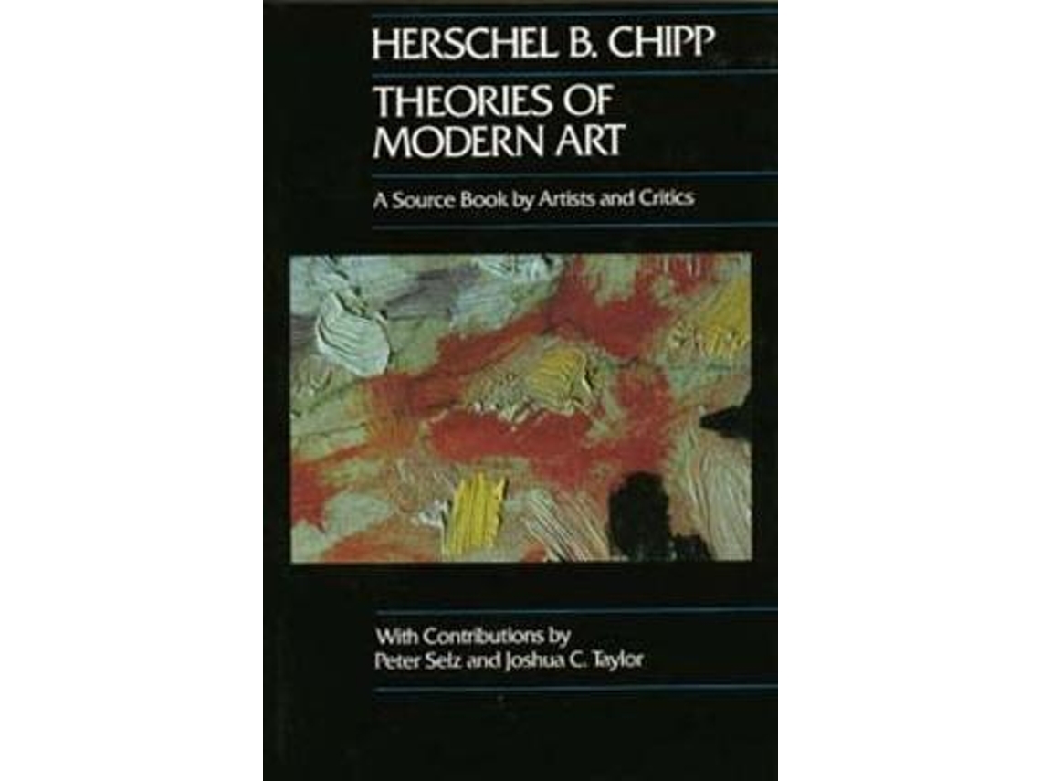 Livro Theories Of Modern Art De Herschel B Chipp Inglês Wortenpt 6747