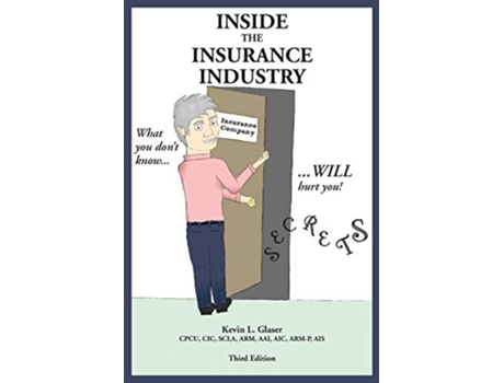 Livro Inside the Insurance Industry Third Edition de Kevin L Glaser (Inglês)