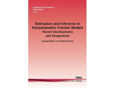 Livro Estimation and Inference in Nonparametric Frontier Models de Leopold Simar e Paul W Wilson (Inglês)