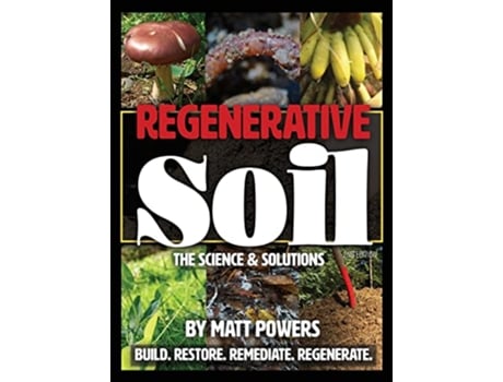 Livro Regenerative Soil The Science Solutions the 2nd Edition The Regenerative Soil Trilogy de Matt Powers (Inglês - Capa Dura)