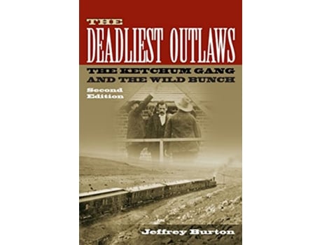 Livro Deadliest Outlaws de Jeffrey Burton (Inglês)