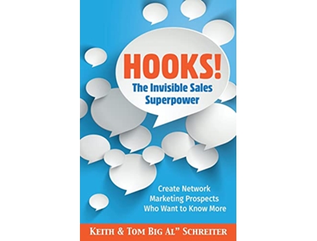 Livro Hooks The Invisible Sales Superpower Create Network Marketing Prospects Who Want to Know More de Keith Schreiter Tom Big Al Schreiter (Inglês)