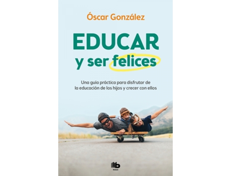 Livro Educar Y Ser Felices de Óscar González (Espanhol)