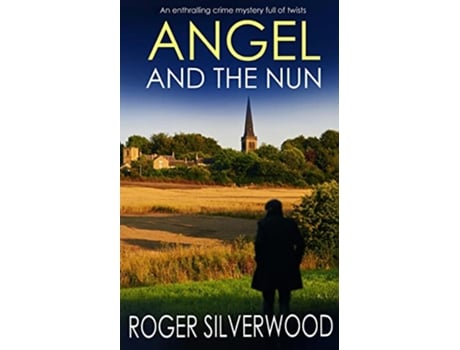 Livro ANGEL AND THE NUN an enthralling crime mystery full of twists Yorkshire Murder Mysteries de Roger Silverwood (Inglês)