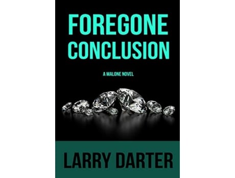 Livro Foregone Conclusion Malone Novels de Larry Darter (Inglês)