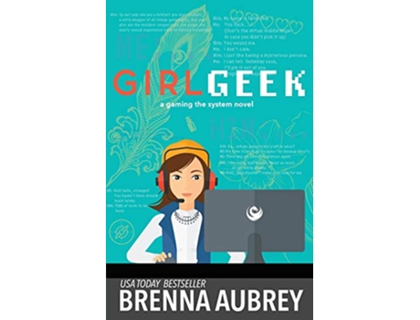 Livro Girl Geek A Gaming The System Prequel de Brenna Aubrey (Inglês)