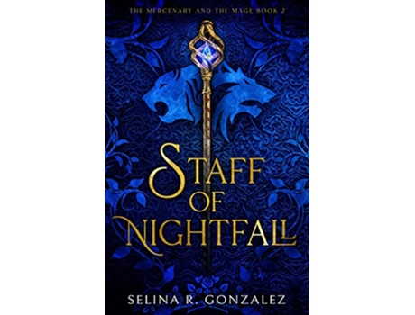 Livro Staff of Nightfall The Mercenary and the Mage de Selina R Gonzalez (Inglês)