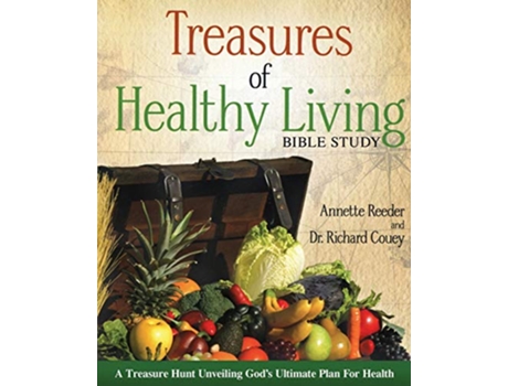 Livro Treasures of Healthy Living Bible Study de Annette Reeder Richard Couey Dr Richard Couey (Inglês)