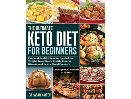 Livro The Ultimate Keto Diet for Beginners de Dr Jacar Kalten (Inglês)