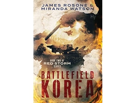 Livro Battlefield Korea Book Two of the Red Storm Series de James Rosone e Miranda Watson (Inglês)