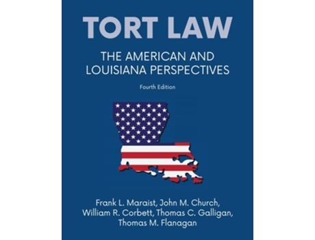 Livro Tort law - The American and Louisiana Perspectives, Fourth Edition de Frank L Maraist, John M Church et al. (Inglês)