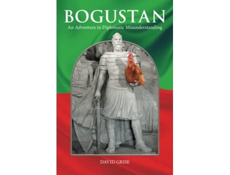 Livro Bogustan An Adventure in Diplomatic Misunderstanding de David Grise (Inglês)