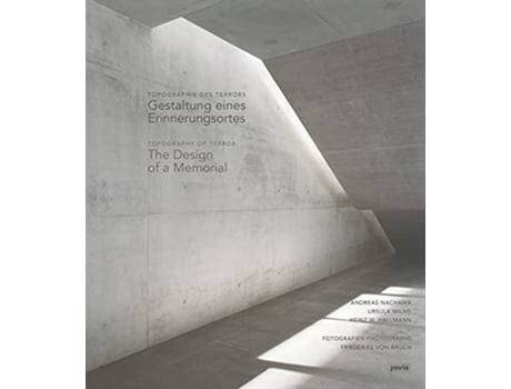 Livro Topography of Terror Topographie des Terrors The Design of a Memorial Gestaltung eines Erinnerungsortes de Wilms e Ursula (Inglês)