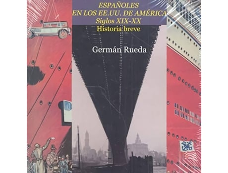 Livro Españoles En Los Ee.Uu. De América En Los Siglos Xix Y Xx. Historia Breve de Germán Rueda Hernanz (Espanhol)