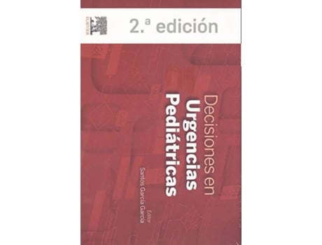 Livro Decisiones En Urgencias Pediátricas 2ª Edición de Santos Garcia Garcia (Espanhol)