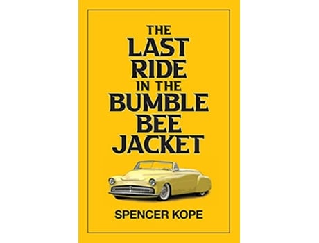 Livro The Last Ride in the Bumblebee Jacket de Spencer Kope (Inglês)