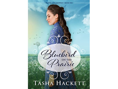 Livro Bluebird on the Prairie Hearts of the Midwest de Tasha Hackett (Inglês)