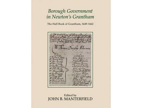 Livro borough government in newton's grantham de edited by john b manterfield (inglês)