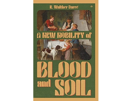 Livro A New Nobility of Blood and Soil de Richard Walther Darré (Inglês)