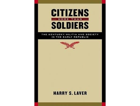 Livro citizens more than soldiers de harry s. laver (inglês)