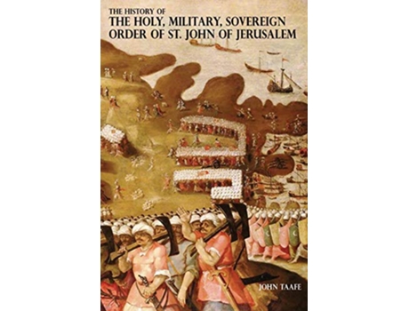 Livro History of the Holy, Military, Sovereign Order of St. John of Jerusalem de John Taafe (Inglês)