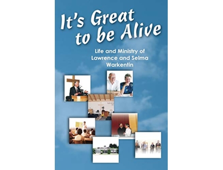 Livro Its Great to be Alive de Lawrence Warkentin (Inglês)