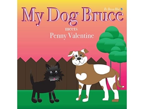 Livro My Dog Bruce meets Penny Valentine de Rebecca Becca Blue Carrigan (Inglês)