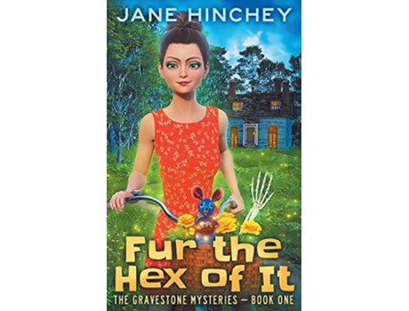 Livro Fur the Hex of It A Paranormal Cozy Mystery Romance The Gravestone Mysteries de Jane Hinchey (Inglês)