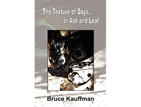 Livro The Texture of Days in Ash and Leaf North Shore de Bruce Kauffman (Inglês)