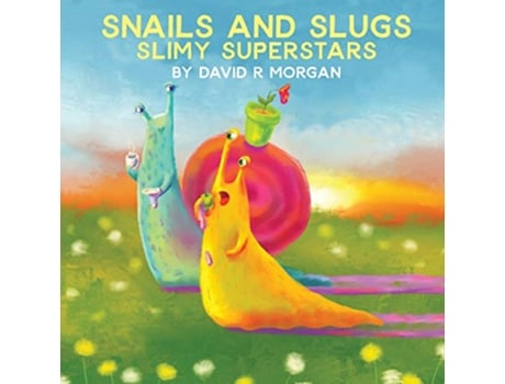 Livro Snails and Slugs Slimy Superstars de David R Morgan (Inglês)