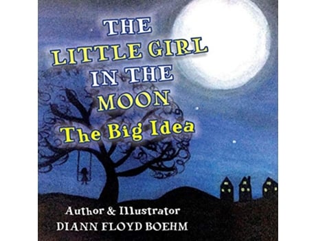 Livro The Little Girl in the Moon The Big Idea 2 de Diann Floyd Boehm (Inglês)