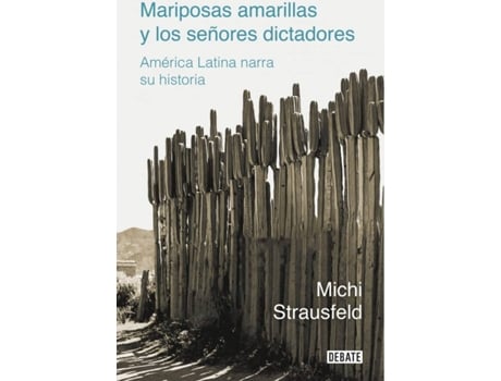 Livro Mariposas Amarillas Y Los Señores Dictadores de Michi Strausfeld (Espanhol)