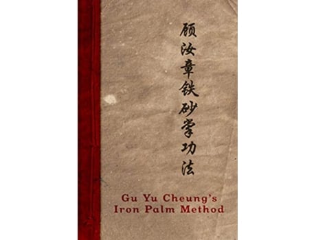 Livro Gu Yu Cheungs Iron Palm Method de Neil Ripski (Inglês)