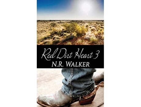 Livro Red Dirt Heart 3 de N R Walker (Inglês)