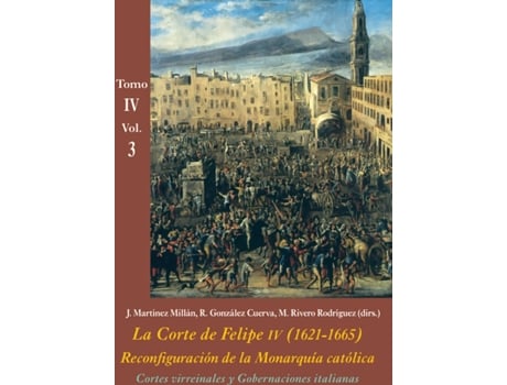 Livro La Corte De Felipe Iv 1621-1665 Reconfiguración De La Monarquia Católica de Vários Autores (Espanhol)