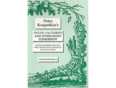 Livro fields, factories and workshops tomorrow de petr alekseevich kropotkin,colin ward (inglês)