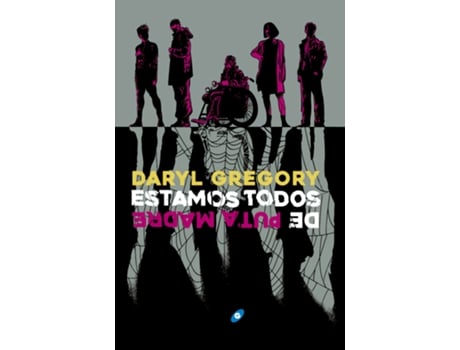 Livro Estamos Todos De Puta Madre de Daryl Gregory (Espanhol)