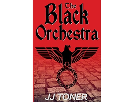 Livro The Black Orchestra A WW2 Spy Story de JJ Toner (Inglês)