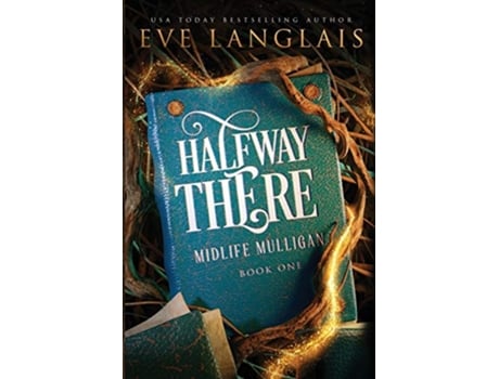 Livro Halfway There Paranormal Womens Fiction Midlife Mulligan de Eve Langlais (Inglês)