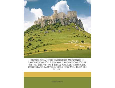 Livro Tecnologia Delle Industrie Meccaniche de Egidio Garuffa (Italiano)