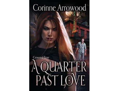 Livro A Quarter Past Love de Corinne Arrowood (Inglês)