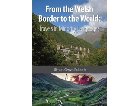 Livro From the Welsh Border to the World de Simon Gwyn Roberts (Inglês)