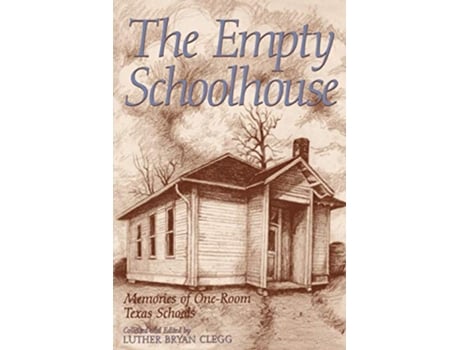 Livro Empty Schoolhouse de Luther Bryan Clegg (Inglês)