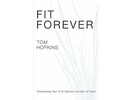 Livro Fit Forever de Tom Hopkins (Inglês)