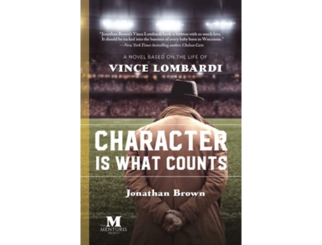 Livro Character Is What Counts A Novel Based on the Life of Vince Lombardi de Jonathan Brown (Inglês)