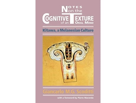 Livro Notes on the Cognitive Texture of an Oral Mind Kitawa a Melanesian Culture de Giancarlo M G Scoditti (Inglês)