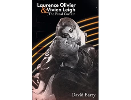 Livro Laurence Olivier Vivien Leigh The Final Curtain de David Barry (Inglês)