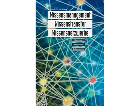 Livro Wissensmanagement Wissenstransfer Wissensnetzwerke de Herausgeber Richard Pircher (Alemão - Capa Dura)